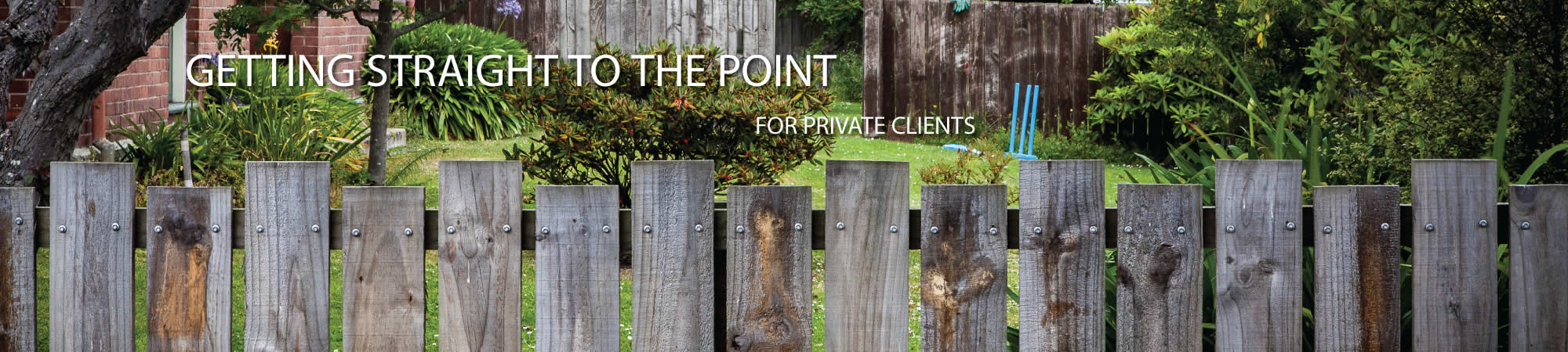 Getting straight to the point for private clients